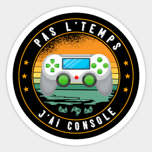 Pas L'Temps J'ai Console Gaming Ado Gamer Sticker